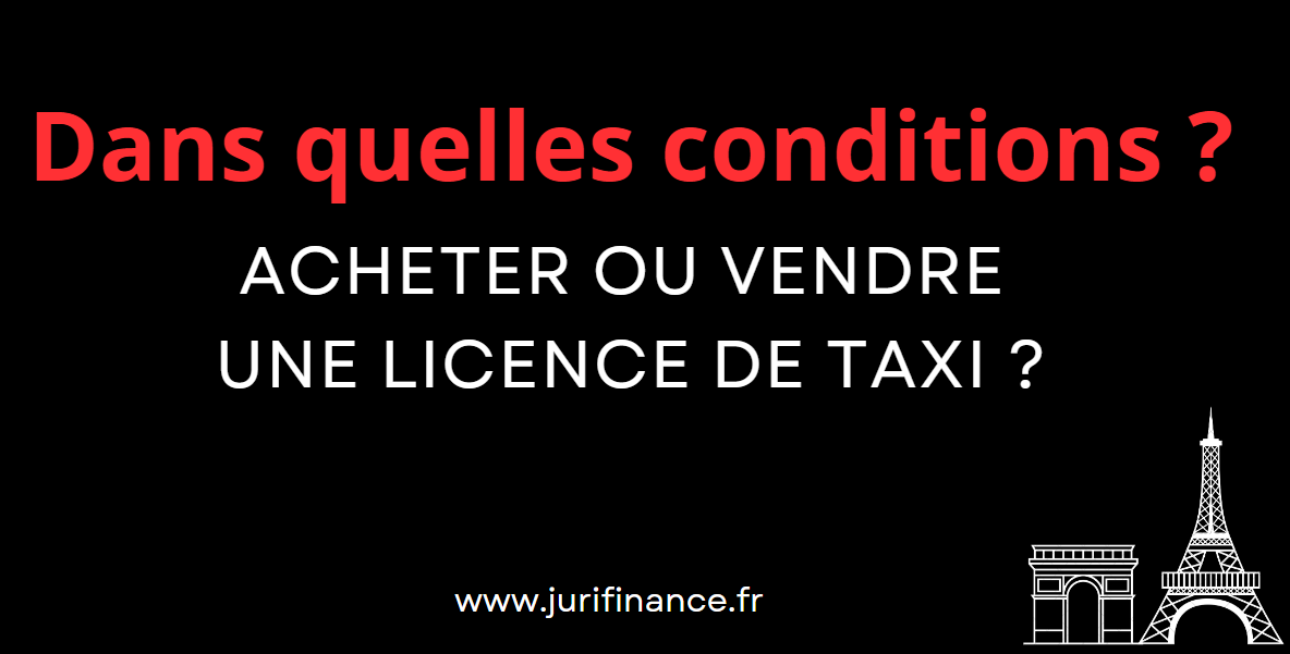 Acheter/Vendre Licence TAXI: quelles conditions ?